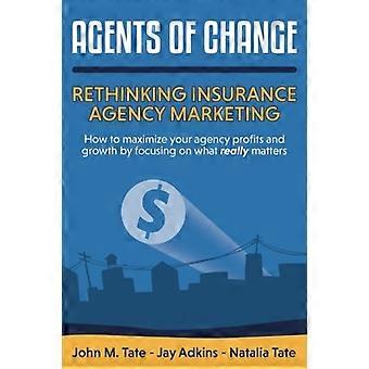 Agents Of Change: Ripensare il marketing delle agenzie assicurative