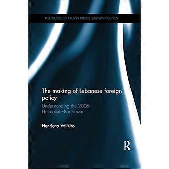 L’élaboration de la politique étrangère libanaise : comprendre la guerre israélo-du Hezbollah de 2006 (Routledge Studies in Middle Eastern Politics)