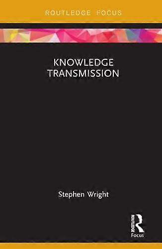 Knowledge Transmission (Routledge Focus on Philosophy)