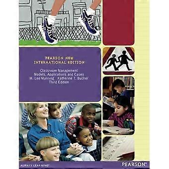 Luokkahuoneen hallinta: Pearson New International Edition: Mallit, sovellukset ja kotelot (Paperback)