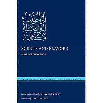 Dufter og smaker: En syrisk kokebok (bibliotek med arabisk litteratur)