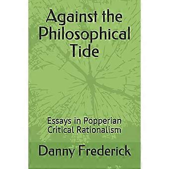 Gegen den philosophischen Strom: Essays im Popperschen kritischen Rationalismus