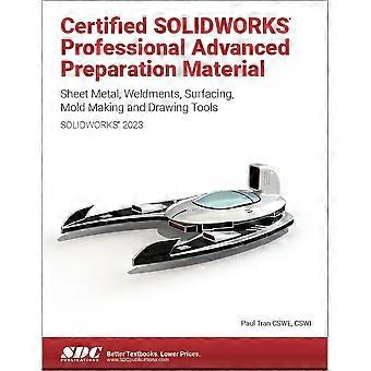Gecertificeerd SOLIDWORKS Professional Geavanceerd voorbereidingsmateriaal: plaatwerk, lasnaden, verharding, matrijsgereedschappen en tekengereedschappen