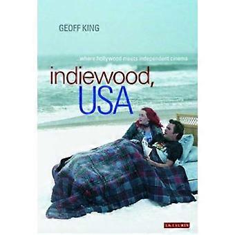 Indiewood, USA: Hollywood Independent-Kinos (internationale Bibliothek der Cultural Studies) trifft