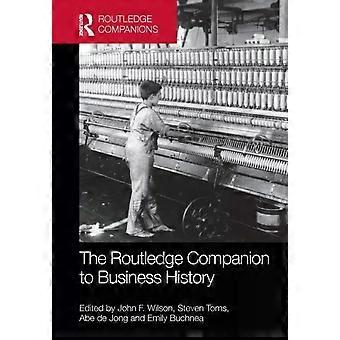 The Routledge Companion To Business History - Taylor & Francis Ltd