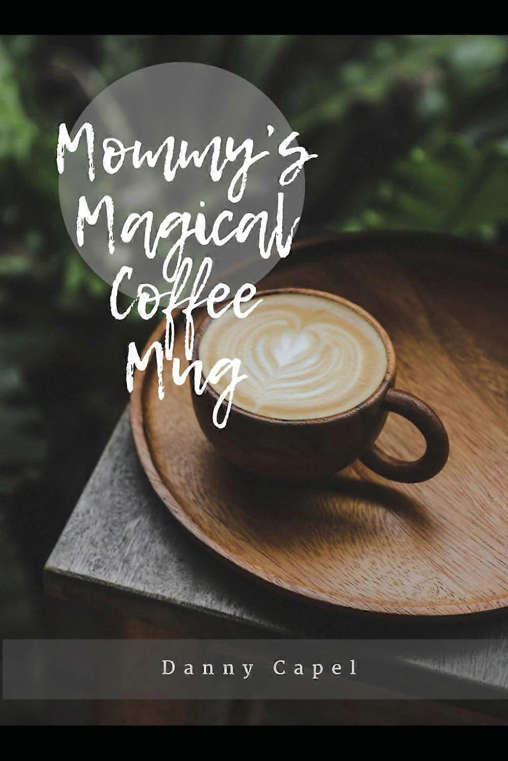 Mommy's magical coffee mug
