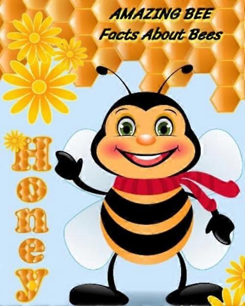 Amazing Bee : Facts about Bees