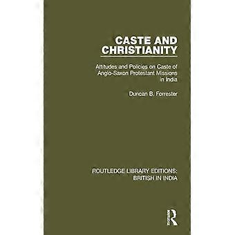 Caste And Christianity Attitudes And Policies On Caste Of Anglo-saxon Protestant - Duncan B. Forrester - Paperback - English Book - History