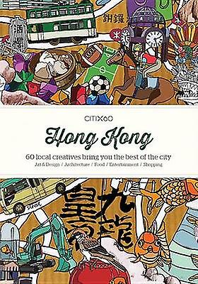 CITIx60 City Guides  Hong Kong by Edited by Viction Workshop