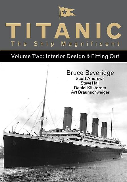 Titanic The Ship Magnificent  Volume Two by Art Braunschweiger Hardback Book