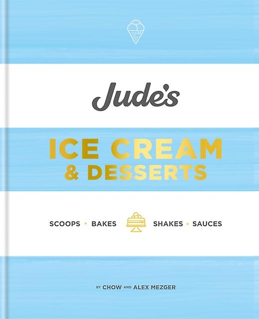 Judes Ice Cream Amp Desserts by Alex Mezger Hardback Book