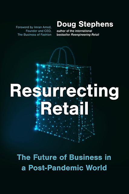 Resurrecting Retail by Doug Stephens Hardback Book