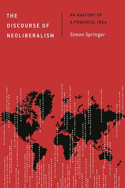 The Discourse Of Neoliberalism by Simon Springer Paperback Book