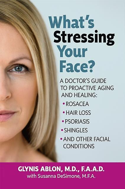 Whats Stressing Your Face by Glynis Ablon Paperback Book