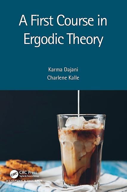 A First Course In Ergodic Theory by Kalle, Charlene Leiden University, The Netherlands Paperback