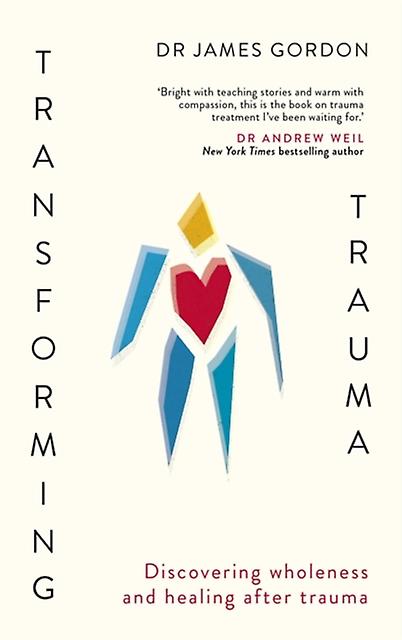 Transforming Trauma by Doctor James Gordon Paperback Book