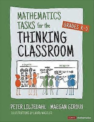 Mathematics Tasks for the Thinking Classroom Grades K-5