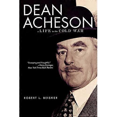 Dean Acheson: A Life in the Cold War