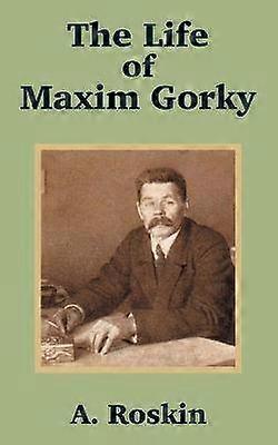 Makszim Gorkij élete