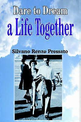 Dare to Dream a Life Together