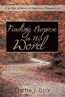 Finding Purpose In His Word