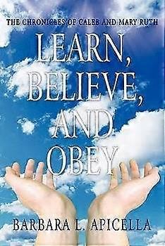 Learn Believe and Obey