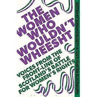 The Women Who Wouldnt Wheesht