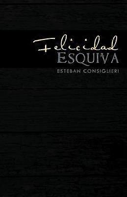 Felicidad Esquiva