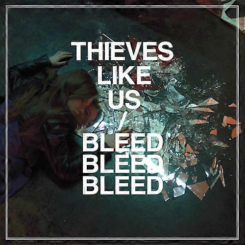 Thieves Like Us - Bleed Bleed Bleed  [COMPACT DISCS] USA import