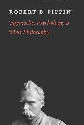 Nietzsche Psychology and First Philosophy