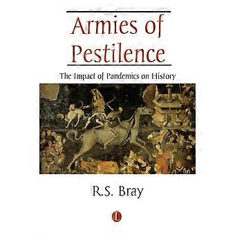 Armies Of Pestilence The Impact Of Pandemics On History - R.S. Bray
