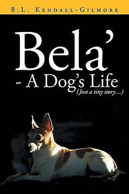 Bela'  A Dog's Life