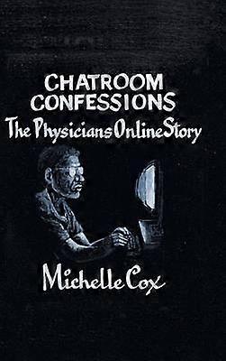 Chatroom Confessions The Physicians Online Story