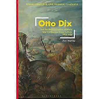 Otto Dix en de herdenking van de Eerste Wereldoorlog in de Duitse beeldcultuur, 1914-1936