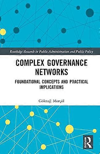 Complex Governance Networks Foundational Concepts and Practical Implications