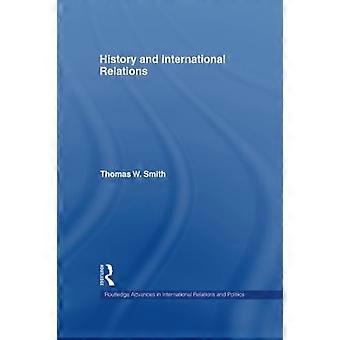 Historie og internationale relationer (Routledge Fremskridt i internationale relationer og global politik)