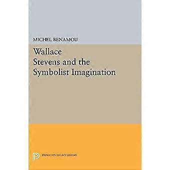 Wallace Stevens und der symbolistischen Imagination (Princeton Essays in der Literatur)