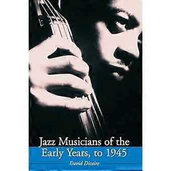 Jazz musici van de vroege jaren, tot 1945