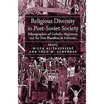 Religiöse Vielfalt in der postsowjetischen Gesellschaft: Ethnographien der katholischen Hegemonie und des neuen Pluralismus in Litauen