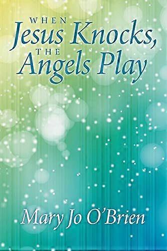 When Jesus Knocks, the Angels Play