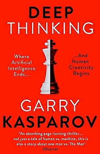 Deep Thinking: Where Machine Intelligence Ends and Human Creativity Begins