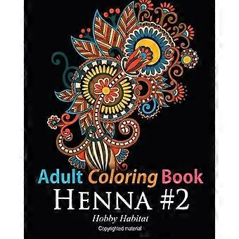 Libro para colorear para adultos: Henna #2: Libro para colorear para adultos con 50 diseños inspiradores de Henna Paisley (libros para colorear de Hobby Habitat)