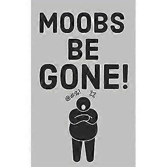 Moobs Be Gone!: 6 Wochen Mann Brüste Übung und Diät Programm Geschenkbuch für Männer