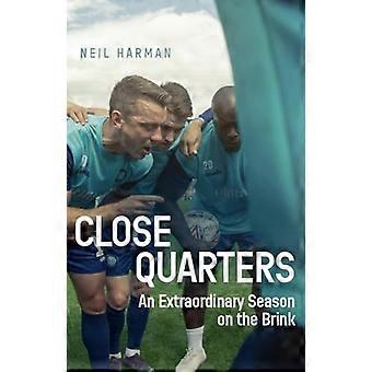 Close Quarters: Een buitengewoon seizoen op de brink en achter de schermen