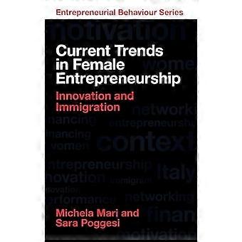 Huidige trends in vrouwelijk ondernemerschap : innovatie en immigratie