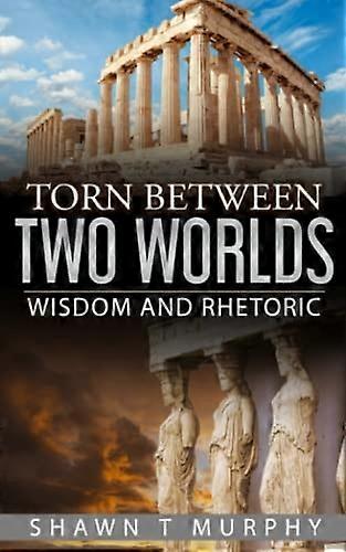 Torn between Two Worlds : Wisdom and Rhetoric