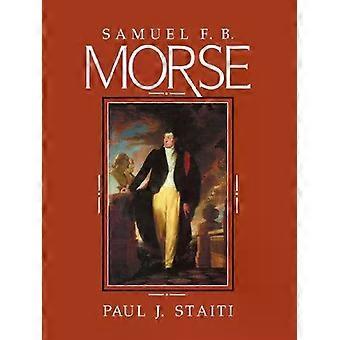 Samuel F. B. Morse - Paul J. Staiti