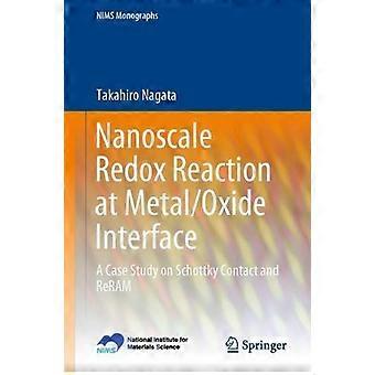 Nanoscale Redox Reaction At Metaloxide Interface A Case Study On Schottky Contac - Takahiro Nagata - Paperback - en Book