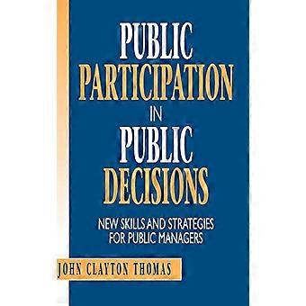 Public Participation in Public Decisions New Skills and Strategies for Public Managers