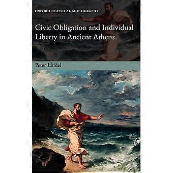 Civic Obligation And Individual Liberty In Ancient Athens - Peter P. Liddel - Hardcover - English Book - History